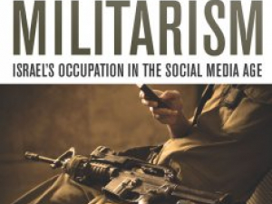Digital Militarism: Israel's Occupation in the Social Media Age